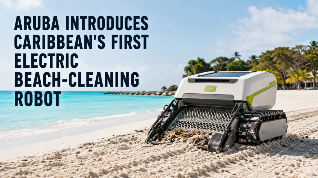 Aruba's electric beach-cleaning robot at Eagle Beach